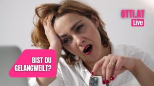 Gelangweilt Mehrgehalt Otti Video