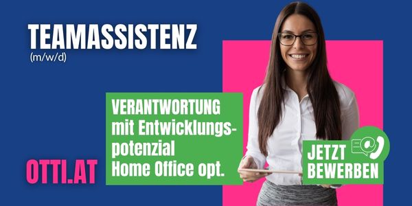 Wien: TEAMASSISTENZ (m/w/d) Verantwortung & Weiterentwicklung, Home Office optional – JB bis € 45.000,-