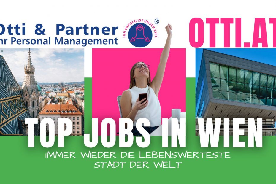 Viennatopjobskarriere | Jobs aktuell - Otti & Partner Ihr Personal Management | KARRIERE NEWS | OTTI.AT
