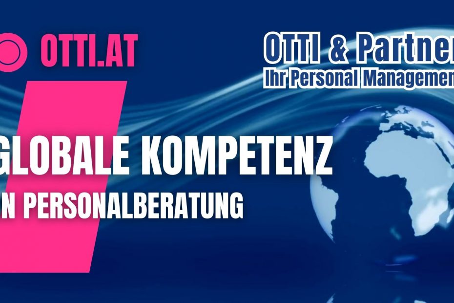 Globalrecruiting | Jobs aktuell - Otti & Partner Ihr Personal Management | KARRIERE NEWS | OTTI.AT