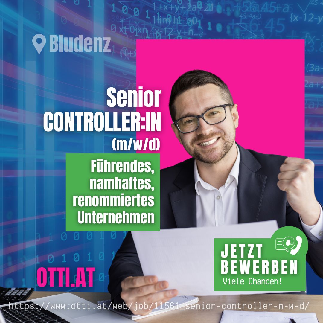 Senior Controllerin Jobs Karriere Bludenz | TOP JOBS aktuell | KARRIERE NEWS | OTTI.AT