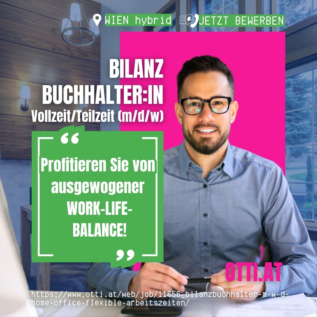 Bilanzbuchhaltung Wien Hybrid Teilzeit Jobs Chancen | Steuerberater & Wirtschaftstreuhänder | KARRIERE NEWS | OTTI.AT