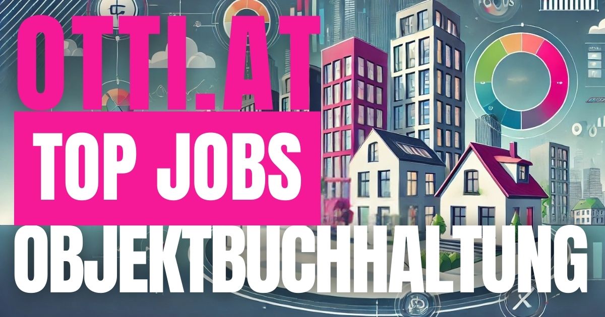 Objektbuchhaltung Top Job | Hausverwaltung/Immobilien | KARRIERE NEWS | OTTI.AT