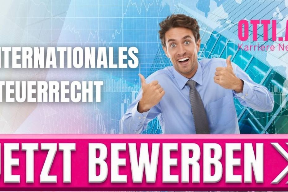 Topjobaktuell Internationales Steuerrecht | Steuerberatung, Wirtschaft & Consulting | KARRIERE NEWS | OTTI.AT