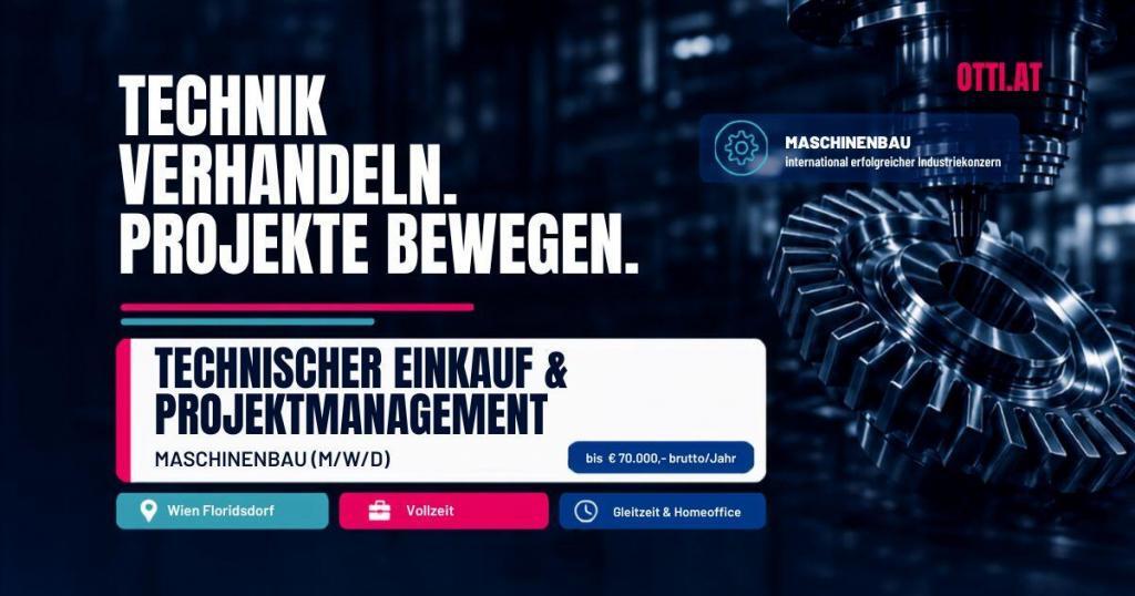 Technischer Einkauf Projektmanagement Maschinenbau | Wirtschaft | KARRIERE NEWS | OTTI.AT