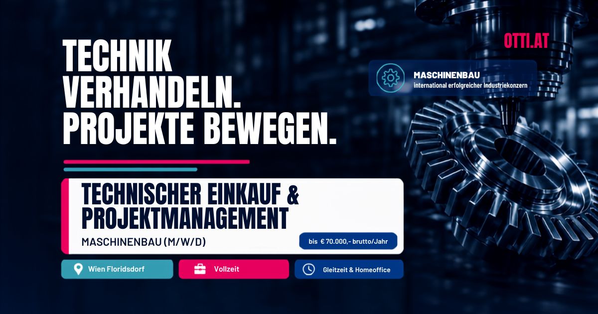 Technischer Einkauf Projektmanagement Maschinenbau | Wirtschaft | KARRIERE NEWS | OTTI.AT